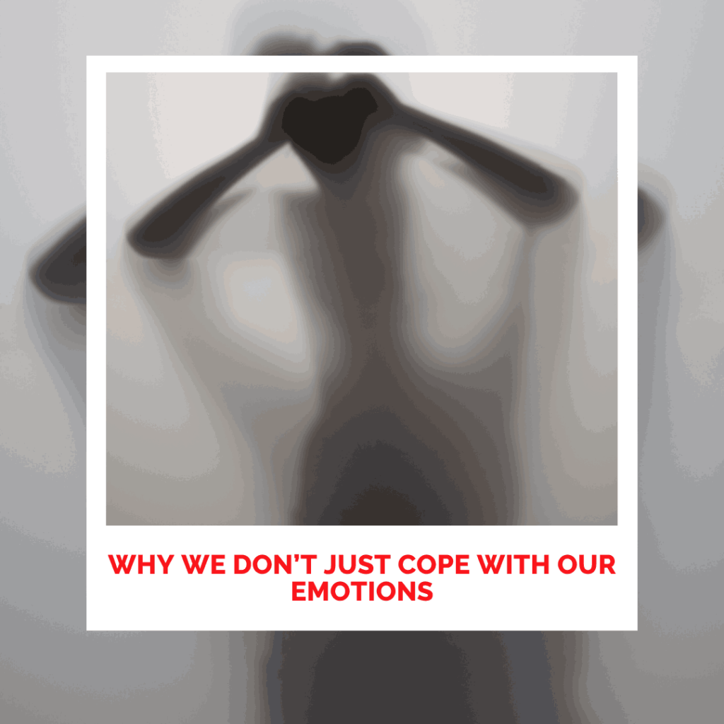 Why We Don't Cope
