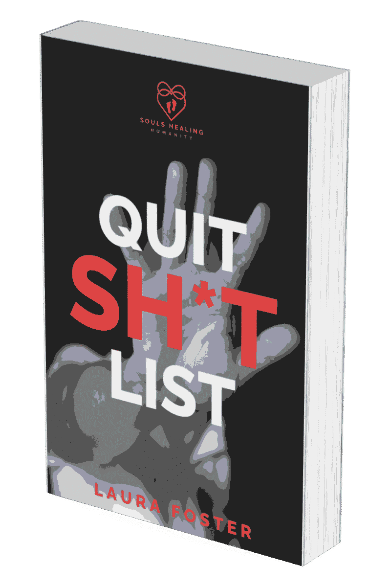 Book cover titled "Quit Sh*t List" by Laura Foster for Soul Healing Humanity.