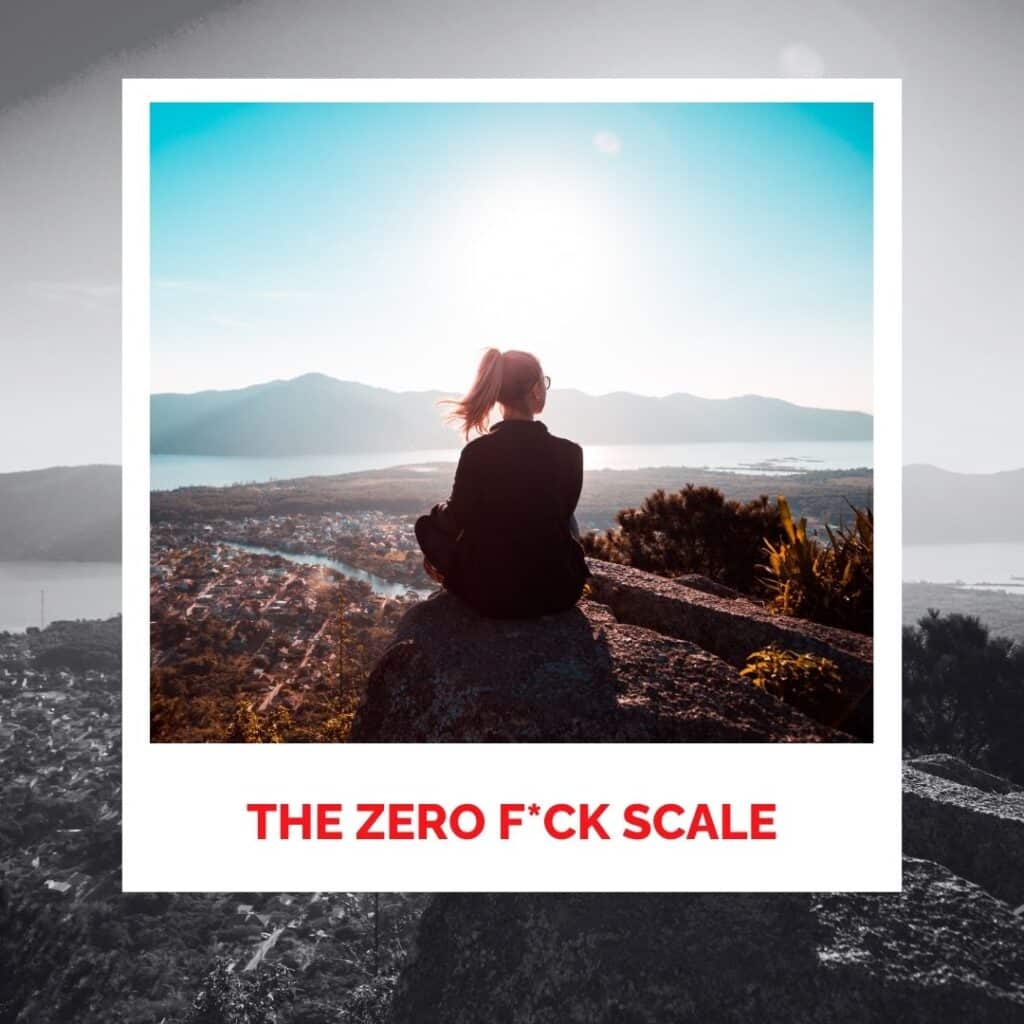 The Zero F*cks Scale
