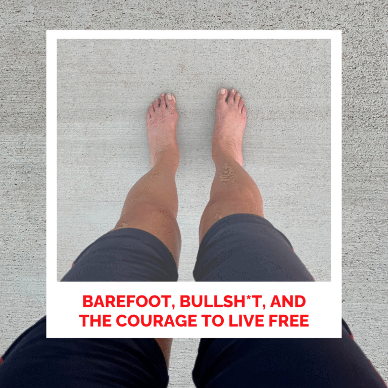 Barefoot, Bullsh*t, and the Courage to Live Free Image