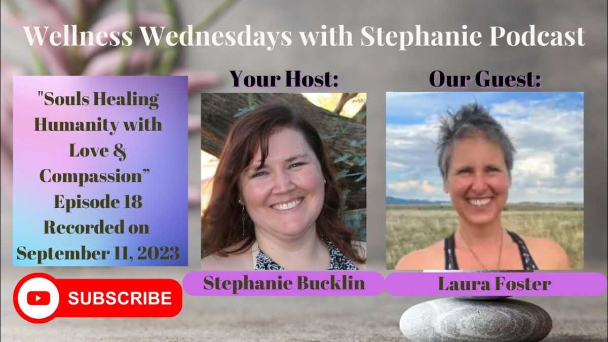 Wellness Wednesdays podcast featuring Stephanie Bucklin and guest Laura Foster.